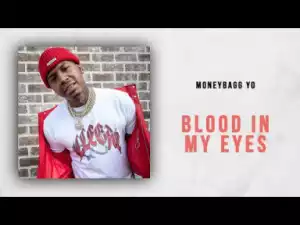Moneybagg Yo - Blood In My Eyes (Lil Durk "It Is What It Is" Remix)